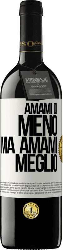 39,95 € Spedizione Gratuita | Vino rosso Edizione RED MBE Riserva Amami di meno, ma amami meglio Etichetta Bianca. Etichetta personalizzabile Riserva 12 Mesi Raccogliere 2015 Tempranillo