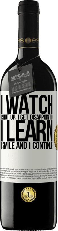 39,95 € Free Shipping | Red Wine RED Edition MBE Reserve I watch, I shut up, I get disappointed, I learn, I smile and I continue White Label. Customizable label Reserve 12 Months Harvest 2015 Tempranillo