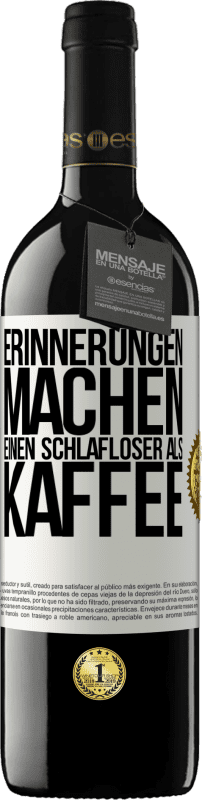 39,95 € Kostenloser Versand | Rotwein RED Ausgabe MBE Reserve Erinnerungen machen einen schlafloser als Kaffee Weißes Etikett. Anpassbares Etikett Reserve 12 Monate Ernte 2015 Tempranillo