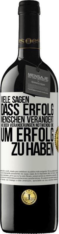 39,95 € Kostenloser Versand | Rotwein RED Ausgabe MBE Reserve Viele sagen, dass Erfolg Menschen verändert, wo doch Veränderungen notwendig sind, um Erfolg zu haben Weißes Etikett. Anpassbares Etikett Reserve 12 Monate Ernte 2016 Tempranillo