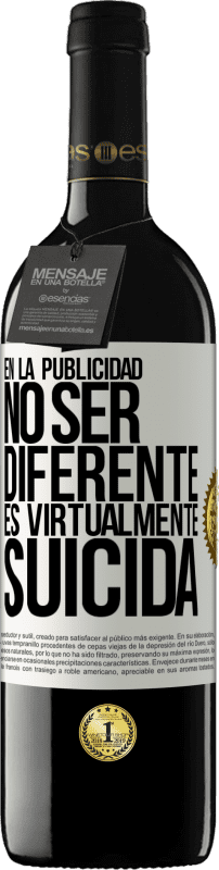 39,95 € Envío gratis | Vino Tinto Edición RED MBE Reserva En la publicidad, no ser diferente es virtualmente suicida Etiqueta Blanca. Etiqueta personalizable Reserva 12 Meses Cosecha 2015 Tempranillo