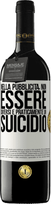 39,95 € Spedizione Gratuita | Vino rosso Edizione RED MBE Riserva Nella pubblicità, non essere diversi è praticamente un suicidio Etichetta Bianca. Etichetta personalizzabile Riserva 12 Mesi Raccogliere 2016 Tempranillo