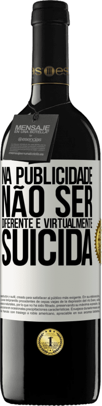 39,95 € Envio grátis | Vinho tinto Edição RED MBE Reserva Na publicidade, não ser diferente é virtualmente suicida Etiqueta Branca. Etiqueta personalizável Reserva 12 Meses Colheita 2015 Tempranillo