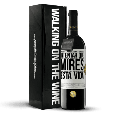 «No te voy a prometer amor eterno, sólo intentar que cada día sientas que te quiero, que al despertar me mires, sonrías y» Edición RED MBE Reserva