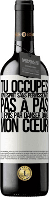 39,95 € Envoi gratuit | Vin rouge Édition RED MBE Réserve Tu occupes mon esprit sans permission et pas à pas, tu finis par danser dans mon cœur Étiquette Blanche. Étiquette personnalisable Réserve 12 Mois Récolte 2015 Tempranillo