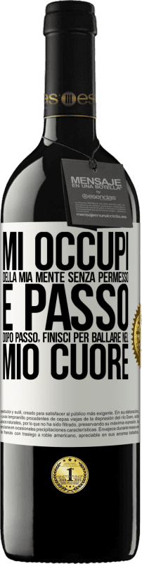 39,95 € Spedizione Gratuita | Vino rosso Edizione RED MBE Riserva Mi occupi della mia mente senza permesso e passo dopo passo, finisci per ballare nel mio cuore Etichetta Bianca. Etichetta personalizzabile Riserva 12 Mesi Raccogliere 2015 Tempranillo