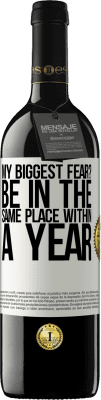 39,95 € 免费送货 | 红酒 RED版 MBE 预订 我最大的恐惧？一年之内在同一个地方 白标. 可自定义的标签 预订 12 个月 收成 2016 Tempranillo