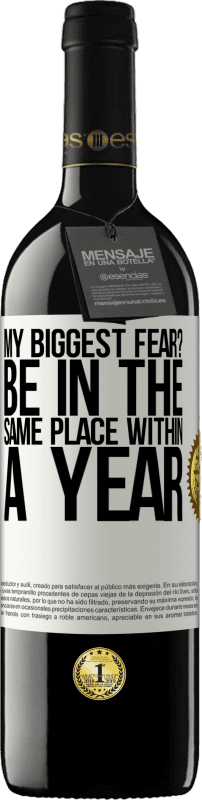 39,95 € 免费送货 | 红酒 RED版 MBE 预订 我最大的恐惧？一年之内在同一个地方 白标. 可自定义的标签 预订 12 个月 收成 2016 Tempranillo