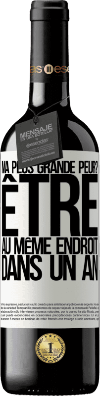 39,95 € Envoi gratuit | Vin rouge Édition RED MBE Réserve ma plus grande peur? Être au même endroit dans un an Étiquette Blanche. Étiquette personnalisable Réserve 12 Mois Récolte 2015 Tempranillo