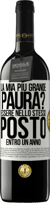 39,95 € Spedizione Gratuita | Vino rosso Edizione RED MBE Riserva la mia più grande paura? Essere nello stesso posto entro un anno Etichetta Bianca. Etichetta personalizzabile Riserva 12 Mesi Raccogliere 2014 Tempranillo