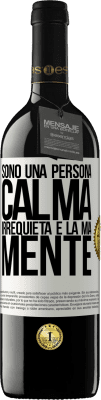 39,95 € Spedizione Gratuita | Vino rosso Edizione RED MBE Riserva Sono una persona calma, irrequieta è la mia mente Etichetta Bianca. Etichetta personalizzabile Riserva 12 Mesi Raccogliere 2015 Tempranillo