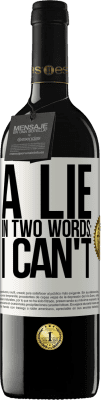 39,95 € 送料無料 | 赤ワイン REDエディション MBE 予約する 2つの言葉でうそ：私はできません ホワイトラベル. カスタマイズ可能なラベル 予約する 12 月 収穫 2015 Tempranillo