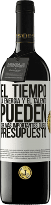 39,95 € Envío gratis | Vino Tinto Edición RED MBE Reserva El tiempo, la energía y el talento pueden ser más importantes que el presupuesto Etiqueta Blanca. Etiqueta personalizable Reserva 12 Meses Cosecha 2015 Tempranillo