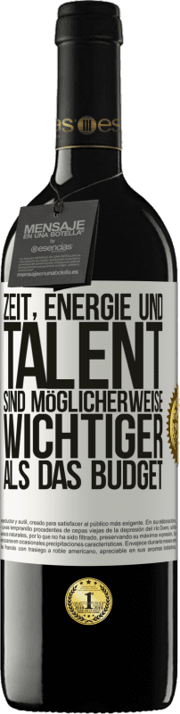 39,95 € Kostenloser Versand | Rotwein RED Ausgabe MBE Reserve Zeit, Energie und Talent sind möglicherweise wichtiger als das Budget Weißes Etikett. Anpassbares Etikett Reserve 12 Monate Ernte 2015 Tempranillo