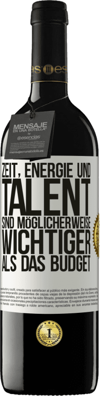 39,95 € Kostenloser Versand | Rotwein RED Ausgabe MBE Reserve Zeit, Energie und Talent sind möglicherweise wichtiger als das Budget Weißes Etikett. Anpassbares Etikett Reserve 12 Monate Ernte 2016 Tempranillo