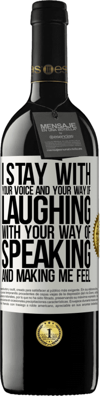 39,95 € Free Shipping | Red Wine RED Edition MBE Reserve I stay with your voice and your way of laughing, with your way of speaking and making me feel White Label. Customizable label Reserve 12 Months Harvest 2014 Tempranillo