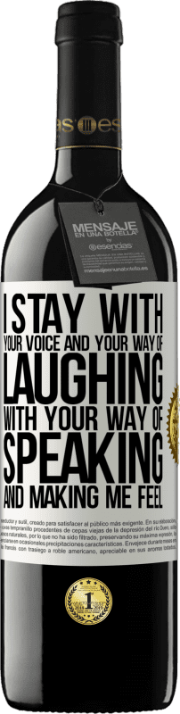 39,95 € Free Shipping | Red Wine RED Edition MBE Reserve I stay with your voice and your way of laughing, with your way of speaking and making me feel White Label. Customizable label Reserve 12 Months Harvest 2015 Tempranillo