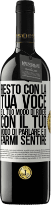 39,95 € Spedizione Gratuita | Vino rosso Edizione RED MBE Riserva Resto con la tua voce e il tuo modo di ridere, con il tuo modo di parlare e di farmi sentire Etichetta Bianca. Etichetta personalizzabile Riserva 12 Mesi Raccogliere 2015 Tempranillo