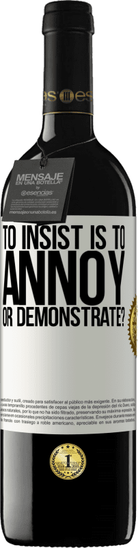 39,95 € Free Shipping | Red Wine RED Edition MBE Reserve to insist is to annoy or demonstrate? White Label. Customizable label Reserve 12 Months Harvest 2015 Tempranillo