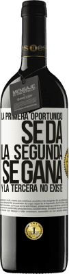 39,95 € Envío gratis | Vino Tinto Edición RED MBE Reserva La primera oportunidad se da, la segunda se gana, y la tercera no existe Etiqueta Blanca. Etiqueta personalizable Reserva 12 Meses Cosecha 2016 Tempranillo