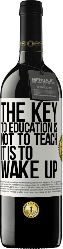 39,95 € Free Shipping | Red Wine RED Edition MBE Reserve The key to education is not to teach, it is to wake up White Label. Customizable label Reserve 12 Months Harvest 2016 Tempranillo