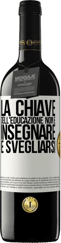 39,95 € Spedizione Gratuita | Vino rosso Edizione RED MBE Riserva La chiave dell'educazione non è insegnare, è svegliarsi Etichetta Bianca. Etichetta personalizzabile Riserva 12 Mesi Raccogliere 2015 Tempranillo