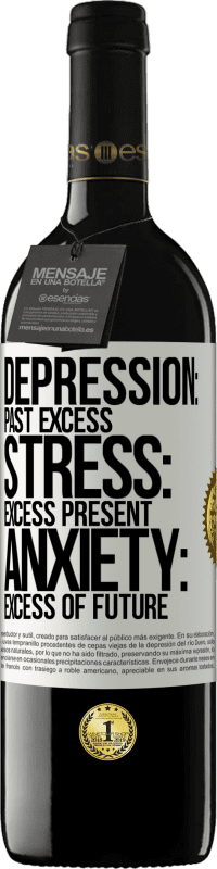 39,95 € Free Shipping | Red Wine RED Edition MBE Reserve Depression: past excess. Stress: excess present. Anxiety: excess of future White Label. Customizable label Reserve 12 Months Harvest 2014 Tempranillo