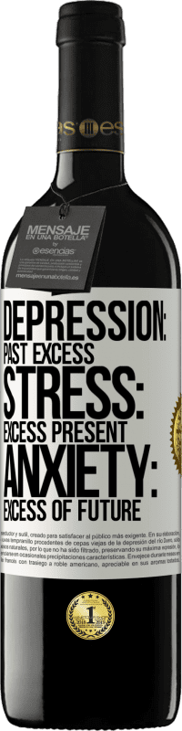 39,95 € Free Shipping | Red Wine RED Edition MBE Reserve Depression: past excess. Stress: excess present. Anxiety: excess of future White Label. Customizable label Reserve 12 Months Harvest 2016 Tempranillo