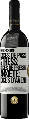 39,95 € Envoi gratuit | Vin rouge Édition RED MBE Réserve Dépression: excès de passé. Stress: excès de présent. Anxiété: excès d'avenir Étiquette Blanche. Étiquette personnalisable Réserve 12 Mois Récolte 2015 Tempranillo