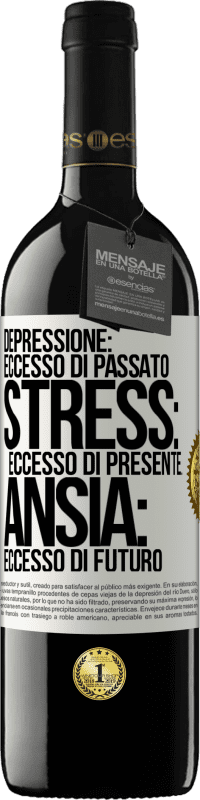 39,95 € Spedizione Gratuita | Vino rosso Edizione RED MBE Riserva Depressione: eccesso in eccesso. Stress: eccesso di presente. Ansia: eccesso di futuro Etichetta Bianca. Etichetta personalizzabile Riserva 12 Mesi Raccogliere 2016 Tempranillo