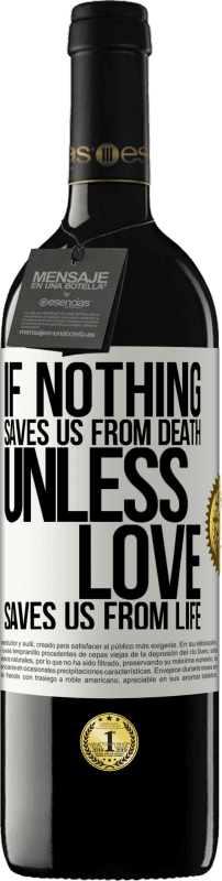 39,95 € Free Shipping | Red Wine RED Edition MBE Reserve If nothing saves us from death, unless love saves us from life White Label. Customizable label Reserve 12 Months Harvest 2015 Tempranillo