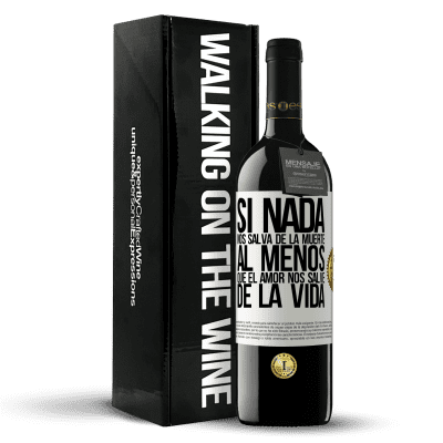 «Si nada nos salva de la muerte, al menos que el amor nos salve de la vida» Edición RED MBE Reserva