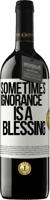 39,95 € Free Shipping | Red Wine RED Edition MBE Reserve Sometimes ignorance is a blessing White Label. Customizable label Reserve 12 Months Harvest 2016 Tempranillo