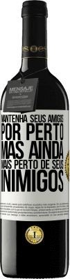 39,95 € Envio grátis | Vinho tinto Edição RED MBE Reserva Mantenha seus amigos por perto, mas ainda mais perto de seus inimigos Etiqueta Branca. Etiqueta personalizável Reserva 12 Meses Colheita 2014 Tempranillo