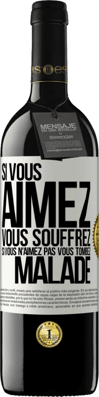 39,95 € Envoi gratuit | Vin rouge Édition RED MBE Réserve Si vous aimez vous souffrez. Si vous n'aimez pas vous tombez malade Étiquette Blanche. Étiquette personnalisable Réserve 12 Mois Récolte 2015 Tempranillo