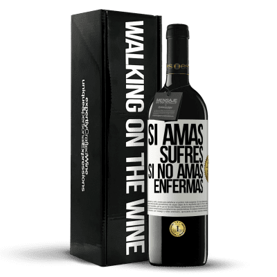 «Si amas, sufres. Si no amas, enfermas» Edición RED MBE Reserva