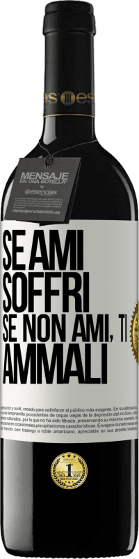 39,95 € Spedizione Gratuita | Vino rosso Edizione RED MBE Riserva Se ami, soffri. Se non ami, ti ammali Etichetta Bianca. Etichetta personalizzabile Riserva 12 Mesi Raccogliere 2015 Tempranillo