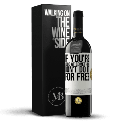 «If you're good at something, don't do it for free» RED Edition MBE Reserve