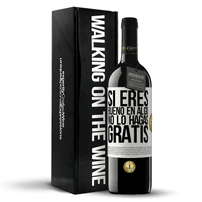 «Si eres bueno en algo, no lo hagas gratis» Edición RED MBE Reserva