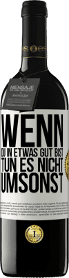 39,95 € Kostenloser Versand | Rotwein RED Ausgabe MBE Reserve Wenn du in etwas gut bist, tun es nicht umsonst Weißes Etikett. Anpassbares Etikett Reserve 12 Monate Ernte 2014 Tempranillo