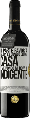 39,95 € Envío gratis | Vino Tinto Edición RED MBE Reserva Mi parte favorita del día es cuando llego a casa y me pongo mi ropa de indigente Etiqueta Blanca. Etiqueta personalizable Reserva 12 Meses Cosecha 2015 Tempranillo