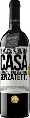 39,95 € Spedizione Gratuita | Vino rosso Edizione RED MBE Riserva La mia parte preferita della giornata è quando torno a casa e indosso i miei vestiti per senzatetto Etichetta Bianca. Etichetta personalizzabile Riserva 12 Mesi Raccogliere 2015 Tempranillo