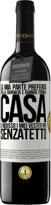 39,95 € Spedizione Gratuita | Vino rosso Edizione RED MBE Riserva La mia parte preferita della giornata è quando torno a casa e indosso i miei vestiti per senzatetto Etichetta Bianca. Etichetta personalizzabile Riserva 12 Mesi Raccogliere 2016 Tempranillo
