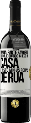 39,95 € Envio grátis | Vinho tinto Edição RED MBE Reserva Minha parte favorita do dia é quando chego em casa e visto minhas roupas de rua Etiqueta Branca. Etiqueta personalizável Reserva 12 Meses Colheita 2015 Tempranillo