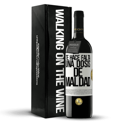 «Te hace falta una dosis de maldad» Edición RED MBE Reserva