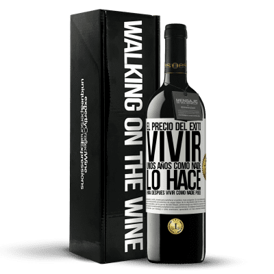 «El precio del éxito. Vivir unos años como nadie lo hace, para después vivir como nadie puede» Edición RED MBE Reserva