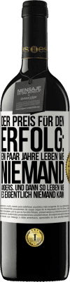 39,95 € Kostenloser Versand | Rotwein RED Ausgabe MBE Reserve Der Preis für den Erfolg: ein paar Jahre leben wie niemand anders, und dann so leben wie es eigentlich niemand kann Weißes Etikett. Anpassbares Etikett Reserve 12 Monate Ernte 2014 Tempranillo