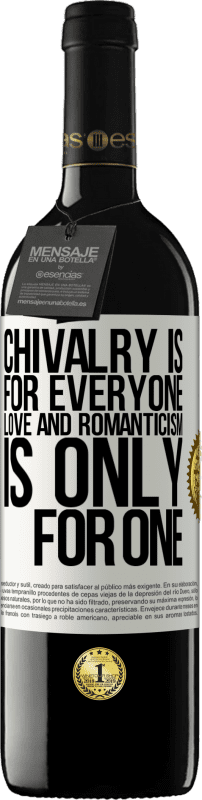 39,95 € Free Shipping | Red Wine RED Edition MBE Reserve Chivalry is for everyone. Love and romanticism is only for one White Label. Customizable label Reserve 12 Months Harvest 2014 Tempranillo