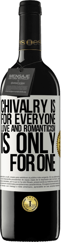 39,95 € Free Shipping | Red Wine RED Edition MBE Reserve Chivalry is for everyone. Love and romanticism is only for one White Label. Customizable label Reserve 12 Months Harvest 2015 Tempranillo