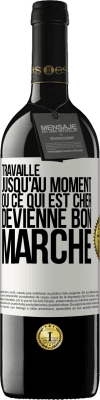 39,95 € Envoi gratuit | Vin rouge Édition RED MBE Réserve Travaille jusqu'au moment où ce qui est cher devienne bon marché Étiquette Blanche. Étiquette personnalisable Réserve 12 Mois Récolte 2014 Tempranillo